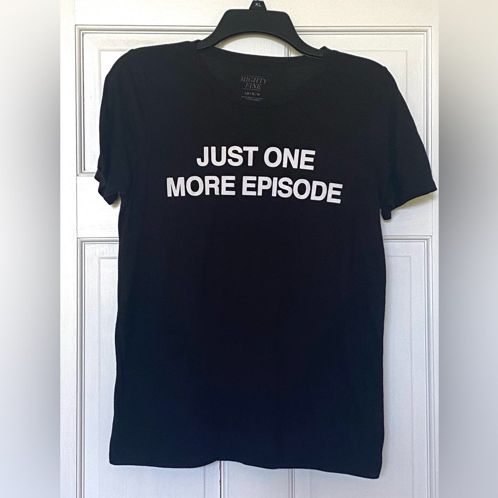 Just One More Episode Black Graphic Tee - Women’s size L